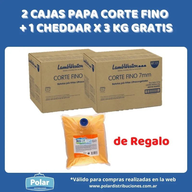 2 CAJAS PAPA CORTE FINO + 1 CHEDDAR X 3 KG GRATIS