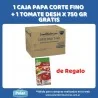 1 CAJA PAPA CORTE FINO + 1 TOMATE DESH X 750 GR GRATIS