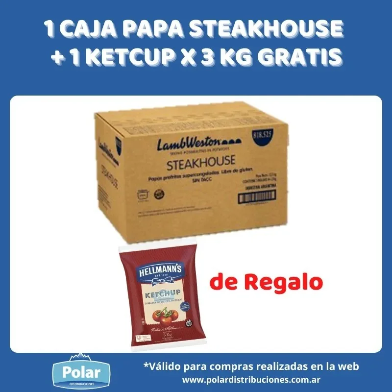 1 CAJA PAPA STEAKHOUSE + 1 KETCUP X 3 KG GRATIS