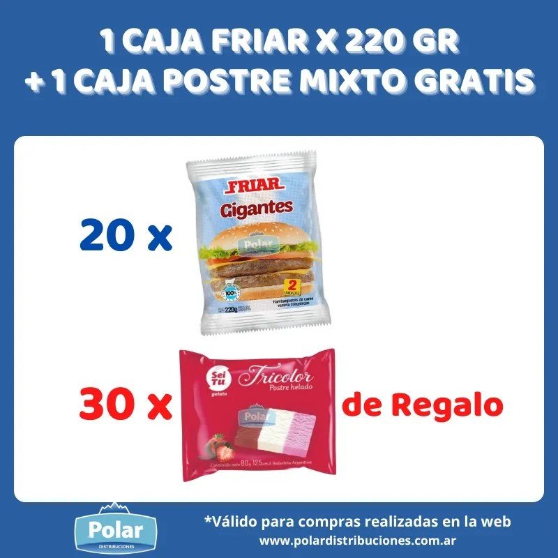 1 CAJA HAMB FRIAR X 220 GR + 1 CAJA POSTRE MIXTO GRATIS