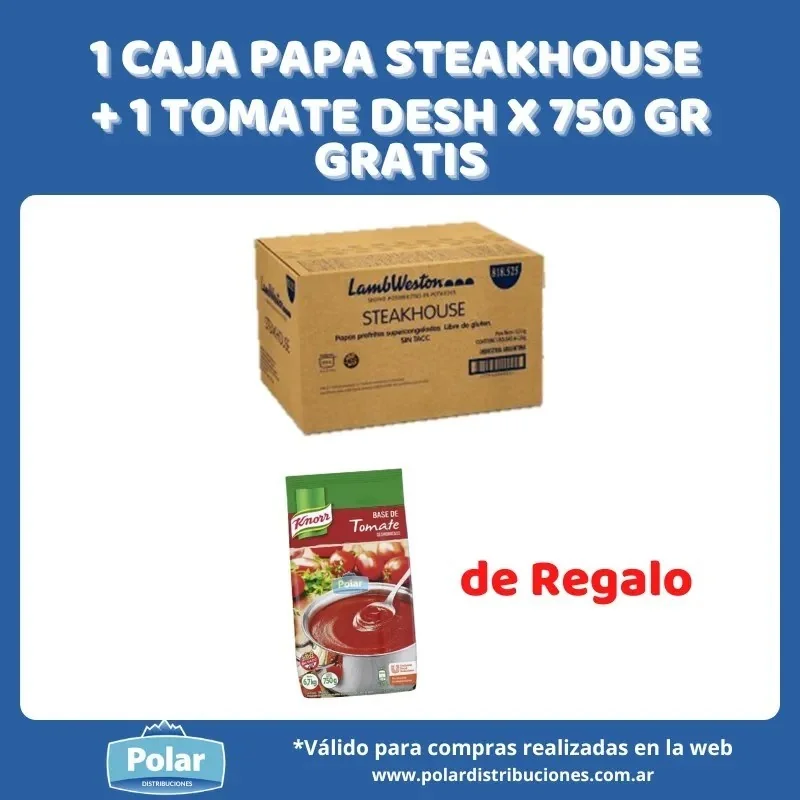 1 CAJA PAPA STEAKHOUSE + 1 TOMATE DESH X 750 GR GRATIS